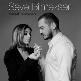 Amina — Sevə Bilməzsən (Feat. Emil Bədəlov) — обложка